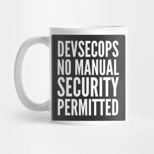 DevSecOps No Manual Security Permitted Black Background Mug